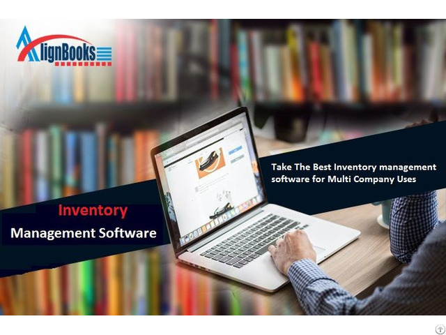 Take The Best Inventory Management Software For Multi Company Uses