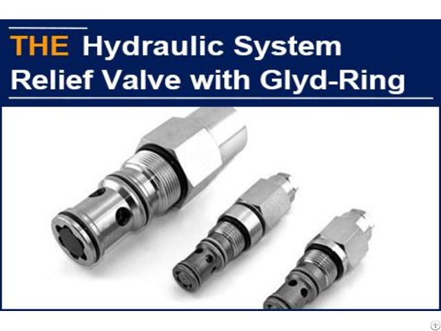 Aak Unique Hydraulic Relief Valve With Glyd Ring Added Is Zero Oil Leak