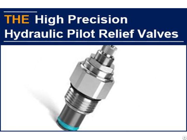 Nick Who Has Cooperated For 6 Years Still Orders Back From Aak Hydraulic Relief Valve