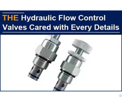 For Void Free Packaging Of Hydraulic Flow Control Valves