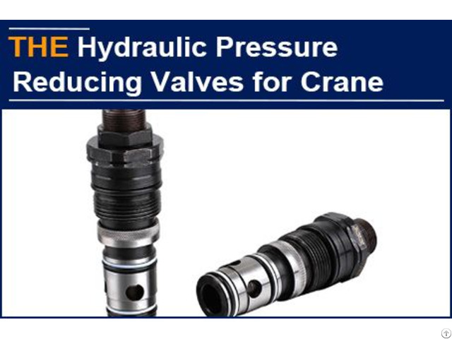 Aak Hydraulic Pressure Reducing Valves Saves After Sales Service Also No Compensation For Work Delay