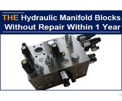 Aak Took Over The Hydraulic Manifold Blocks And Promise No Repair In 1 Year