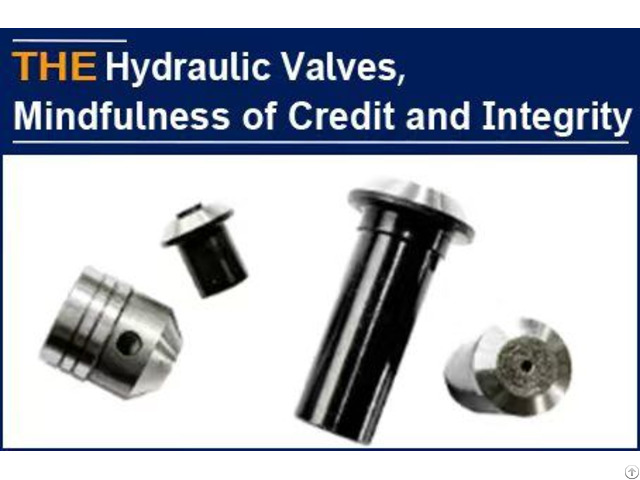 How Do You Understand Aak Mindfulness Of Credit And Integrity To Make Hydraulic Valves