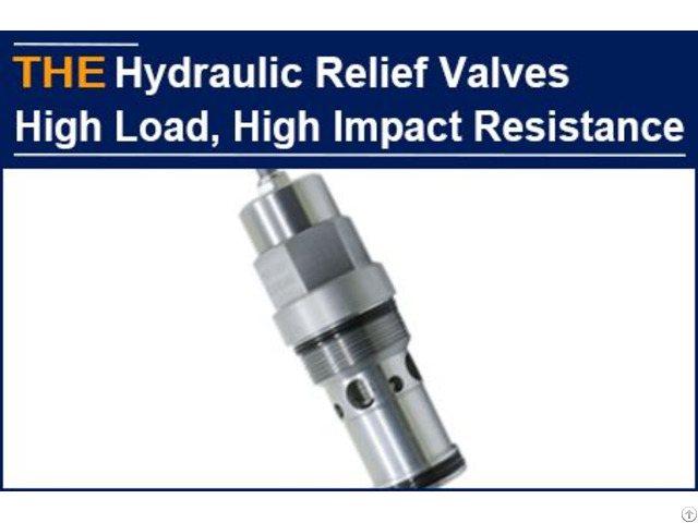 American Manufacturer Failed Sampling Hydraulic Relief Valves Aak Made It In 2 Weeks