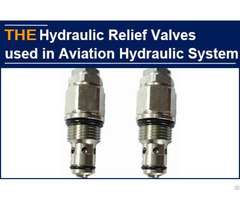 Aak Hydraulic Relief Valves Have Long Been Used In Aviation And Military Industry
