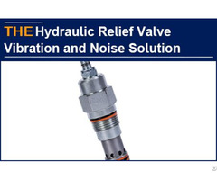 The Original Hydraulic Relief Valve Can Not Solve Vibration And Noise Problem
