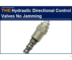 Aak Hydraulic Directional Control Valves With Mirror Grinding Is 12 Times Better Than Peers