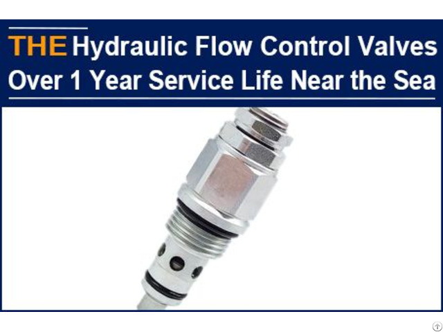 Aak Hydraulic Flow Control Valves Were Still Normal After Being Used For 15 Months Near The Sea