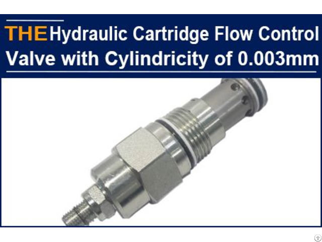 The Hydraulic Cartridge Flow Control Valve With A Cylindricity Of 0 003mm