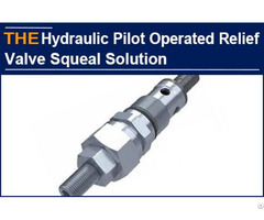 Aak Solved Squeal Of The Hydraulic Cartridge Relief Valve With A Small Trick