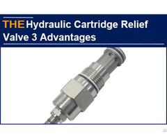 Hydraulic Cartridge Relief Valve 3 Advantages