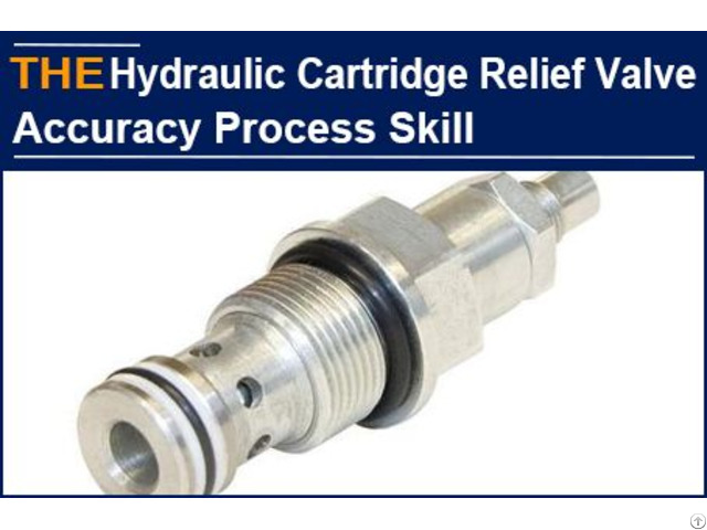 Hydraulic Cartridge Relief Valve Accuracy Process Skill