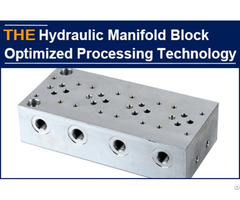 Hydraulic Manifold Block Optimized Processing Technology