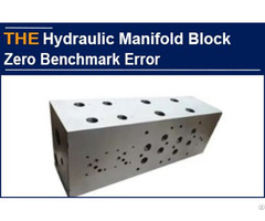 Hydraulic Manifold Block Zero Benchmark Error