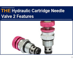 Hydraulic Cartridge Needle Valve 2 Features