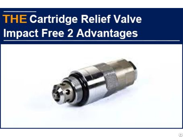 Hydraulic Cartridge Relief Valve Impact Free 2 Advantages