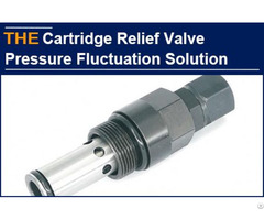 Hydraulic Cartridge Relief Valve Pressure Fluctuation Solution