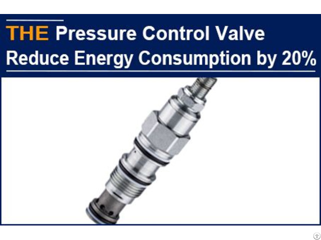 Hydraulic Pressure Control Valve Reduce Energy Consumption By 20%