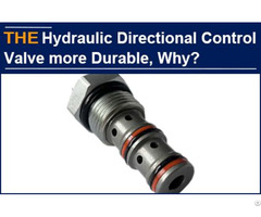 Hydraulic Directional Control Valve More Durable Why