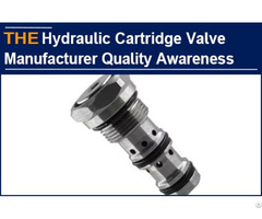 Hydraulic Cartridge Valve Manufacturer Quality Awareness