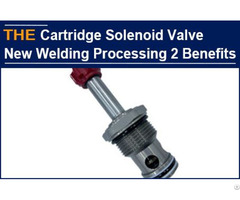Hydraulic Cartridge Solenoid Valve New Welding Process 2 Benefits