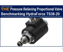 Pressure Relieving Proportional Valve Benchmarking Hydraforce Ts38 20
