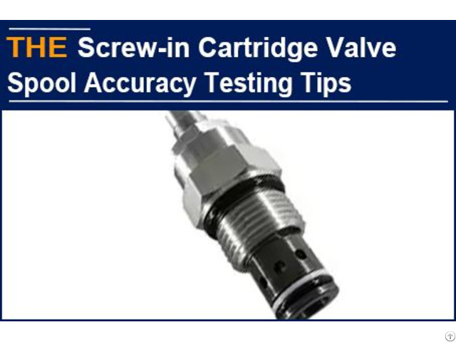 Hydraulic Screw In Cartridge Valve Spool Accuracy Testing Tips