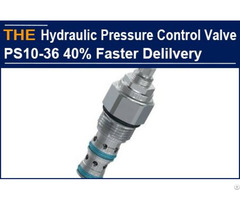 Hydraulic Pressure Control Valve Ps10 36 40% Faster Delilvery