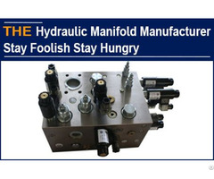 Hydraulic Manifold Manufacturer Stay Foolish And Hungry