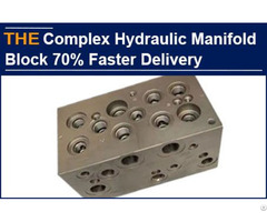 The Complex Hydraulic Manifold Block 70% Faster Delivery
