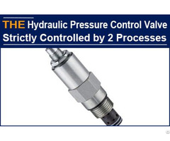 Hydraulic Pressure Control Valve Strictly Controlled By 2 Processes