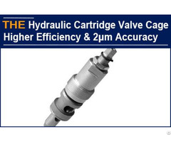 Hydraulic Cartridge Valve Cage Higher Production Efficiency And 2μm Accuracy